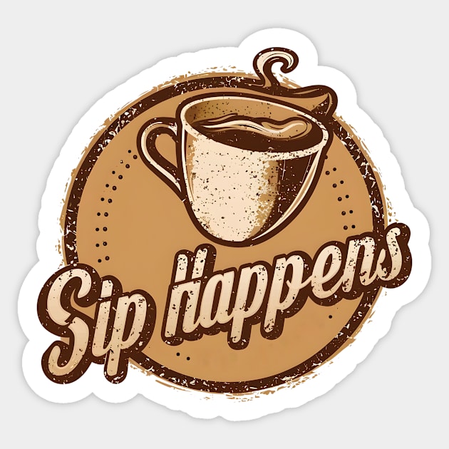 Sip Happens Sticker by Starart Designs